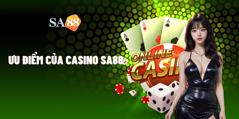 Ưu điểm của Casino sa88